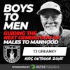 Boys to Men: Guiding the Next Generation of Males to MANhood w/ TJ Greaney EP 726