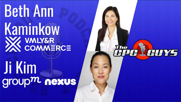 WPP Commerce Event Recap with VMLY&R Commerce's Beth Ann Kaminkow & GroupM Nexus' Ji Kim