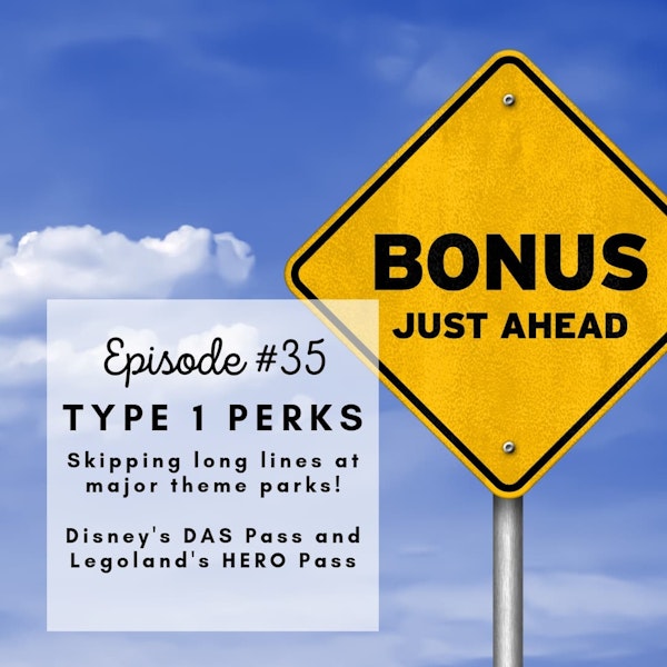 #35 Type 1 Perks: The Disney DAS Pass and Legoland HERO Pass
