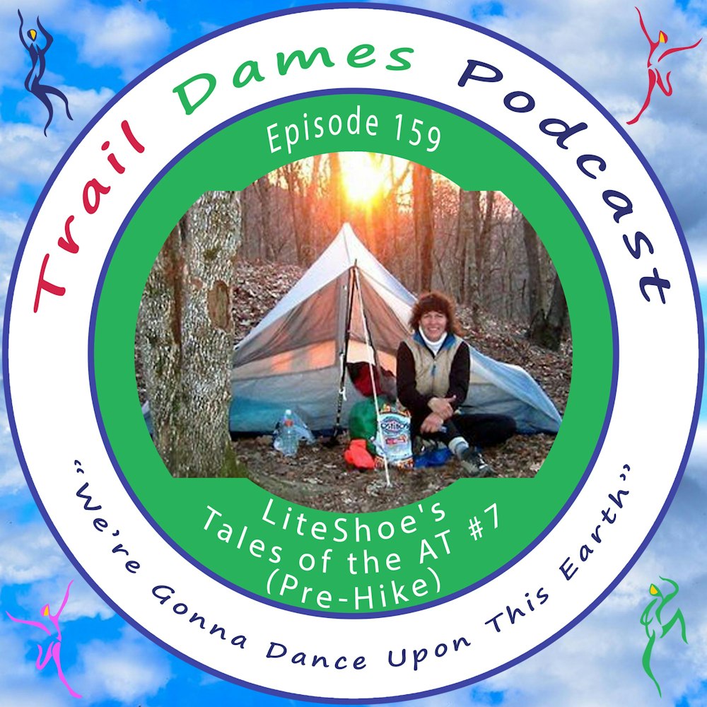 Episode #159 - LiteShoe's Tales of the AT #7 (Pre-Hike)