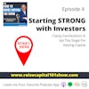 4. Starting STRONG with Investors - Classy Connections to Set The Stage For Raising Capital