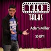 3.11 A Conversation with Adam Miller
