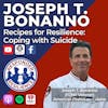 Joseph T. Bonanno—Recipes for Resilience: Coping with Suicide | S4 E8