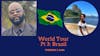 World Tour: Brazil Part 3