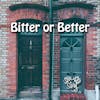 Episode 223: Bitter or Better