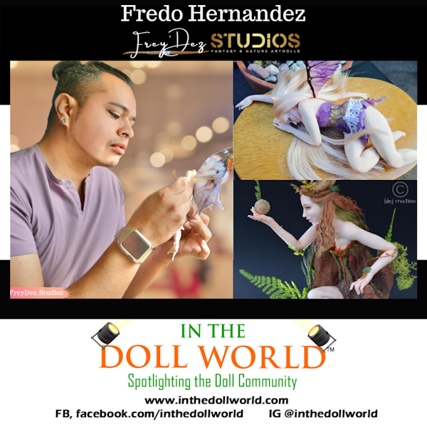 Fredo Hernandez, Owner of Frey’Dez Studios. Art doll sculptor of OOAK fantasy figure sculptures and Monster High™️ doll repainter.