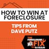 How to Win at Foreclosure: Tips from Dave Putz