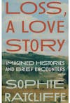 606 Love, Loss, and Literature (with Sophie Ratcliffe)