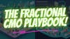 The Fractional CMO Playbook: Expert Strategies for Marketing Success