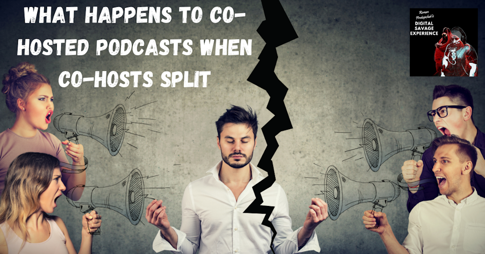 What Happens To Co-Hosted Podcasts When Co-Hosts Split
