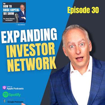 30. How to EXPAND Your Investor Network