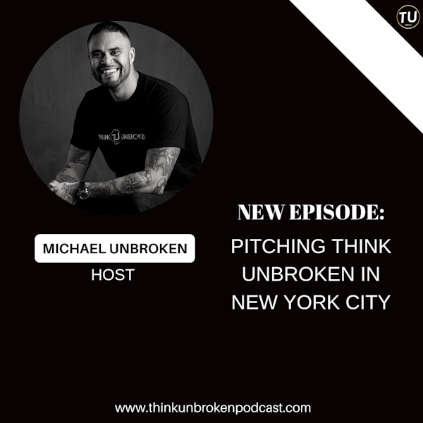 E370: Pitching Think Unbroken In New York City! | CPTSD and Trauma Healing Coach