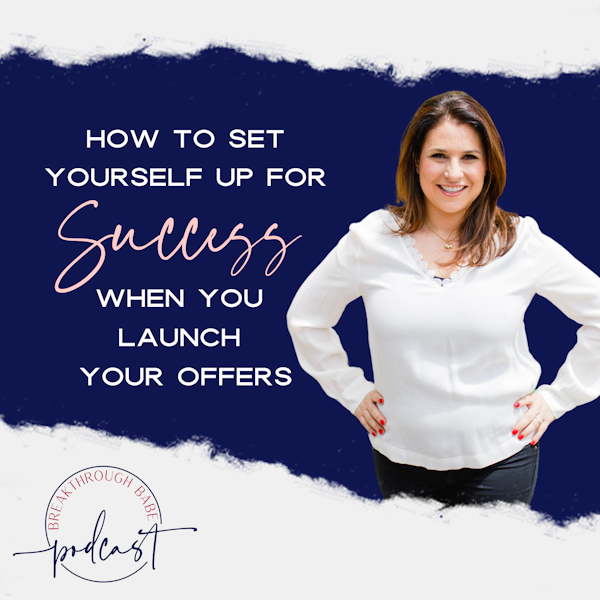 How To Set Yourself up for Success When You Launch Your Offers