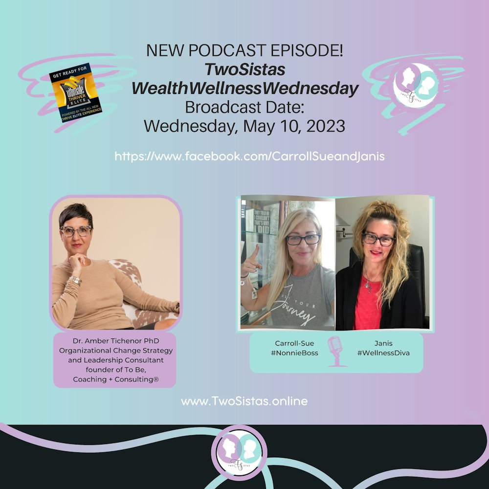 TwoSistas - WealthWellnessWednesday with Dr Amber Tichenor - 05.10.23