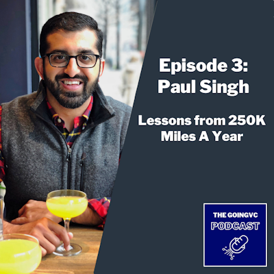 Episode image for Episode 3 - Lessons from 250K Miles a Year with Paul Singh