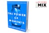 The Power of Moments By Chip and Dan Heath Summary and Review