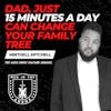 Dad, Just 15 Minutes a Day Can Change Your Family Tree w/ Mirthell Mitchell EP 576