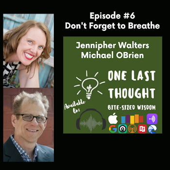 Don't Forget to Breathe - Jennipher Walters, Michael OBrien - Episode 06