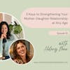 3 Keys to Strengthening Your Mother-Daughter Relationship at Any Age with Hilary Mae #53