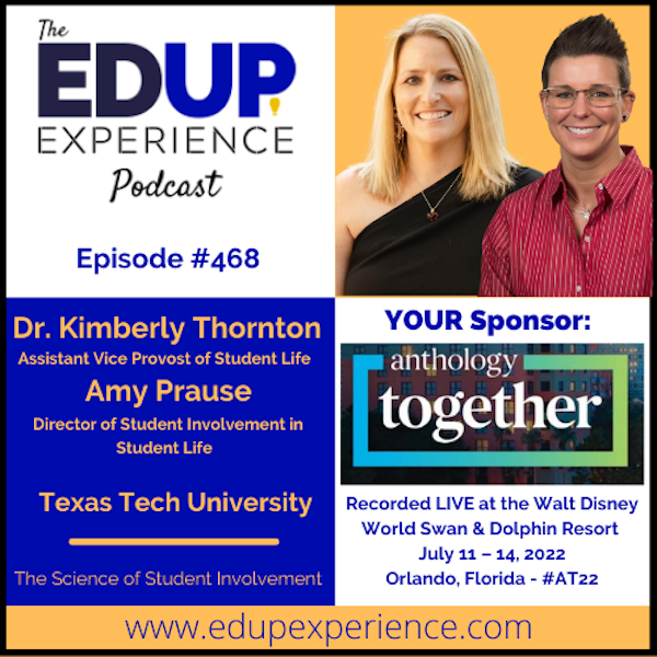 468: The Science of Student Involvement - with Dr. Kimberly Thornton, Assistant Vice Provost of Student Life, & Amy Prause, Director of Student Involvement in Student Life at Texas Tech University