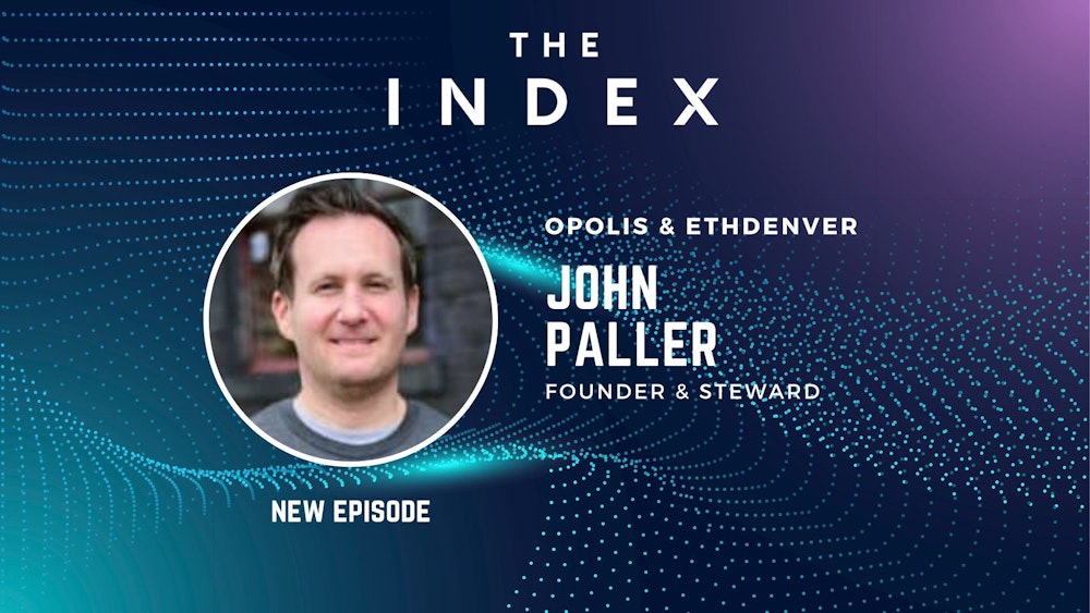 The Self Sovereign Worker and the Decentralized Future with John Paller, Founder of Opolis and ETHDenver