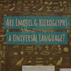 Are Emojis and Hieroglyphs Universal Language?