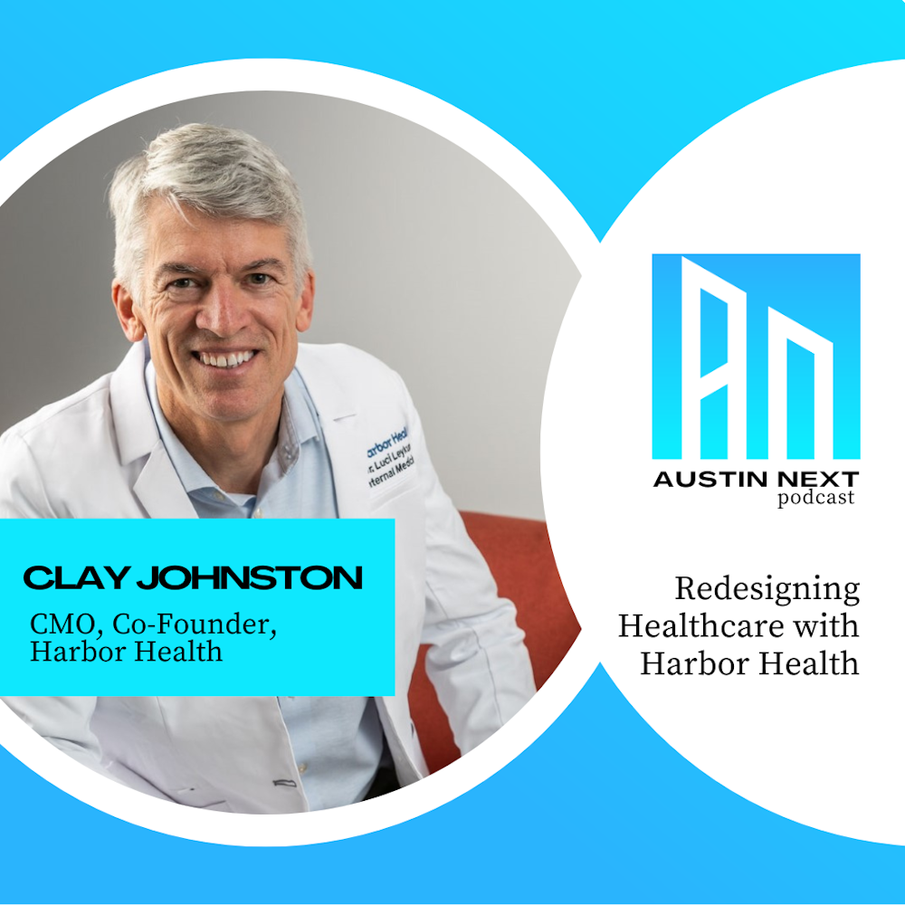 Redesigning Healthcare with Harbor Health Co-Founder Clay Johnston