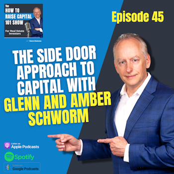 45. The Side Door Approach to Capital with Glenn and Amber Schworm