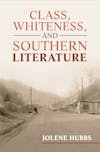 522 Class, Whiteness, and Southern Literature (with Jolene Hubbs) | My Last Book with Mark Cirino