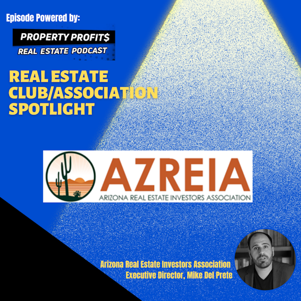 #RealEstateClub/AssociationSpotlight: Arizona Real Estate Investors Association, Mike Del Prete