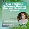 209: Food Is Medicine Conference | Changing Lives with Plant-Based Nutrition with Valerie Acosta