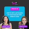 28. How to Get A-List Guests on Your Podcast with Sarah St John
