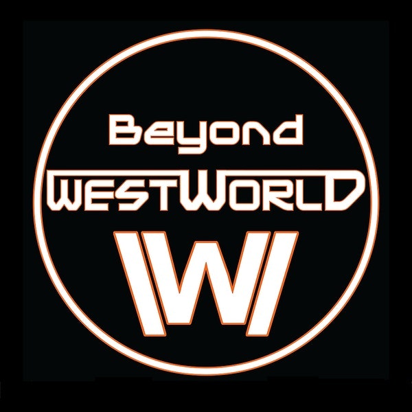 Beyond Westworld