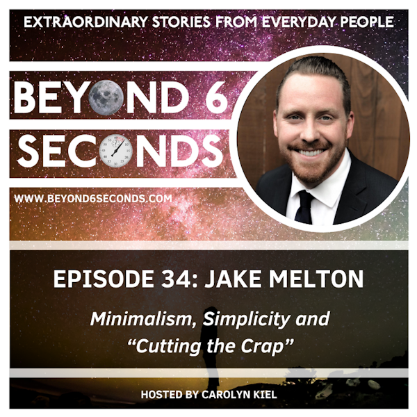 Episode 34: Jake Melton – Minimalism, Simplicity and “Cutting the Crap”