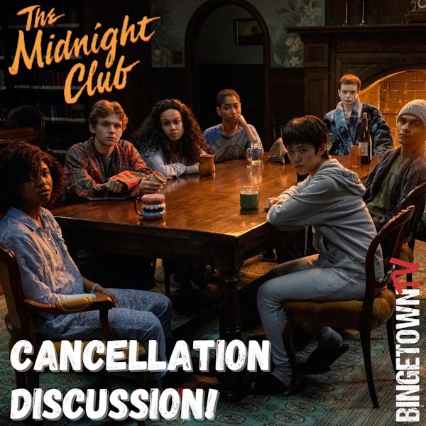 E310Bingetown Discusses the Cancellation of The Midnight Club!