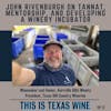 John Rivenburgh on Tannat, Mentorship, and Developing a Winery Incubator