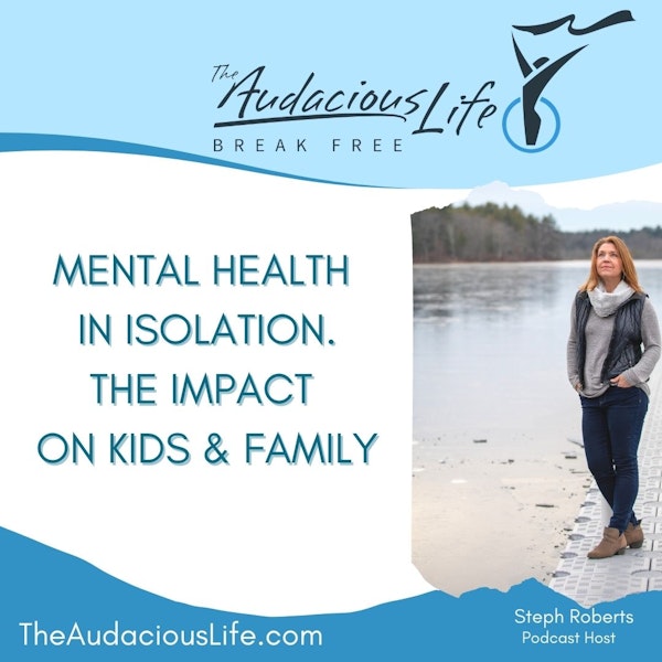 Mental Health in Isolation - The Impact on kids & family