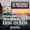 A Being of Wonder - Ocean and Science Journalist Erik Olsen on a life driven by exploration, curiosity, and otherworldly cephalopods in the Lembeh Strait