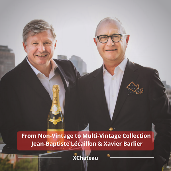 From Non-Vintage to Multi-Vintage Collection w/ Jean-Baptiste Lécaillon, Champagne Louis Roederer & Xavier Barlier, MMD