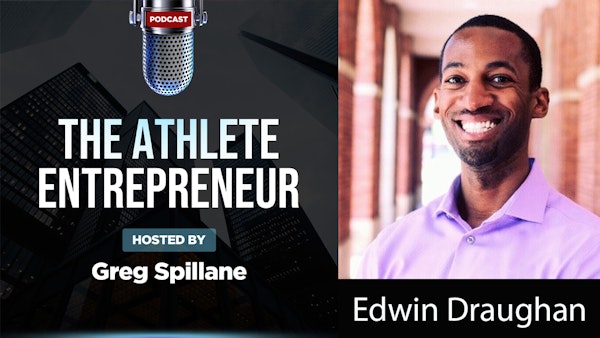 Edwin Draughan | The Transition from Professional Basketball to Investment Banking and More...
