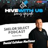 Ep 210- Shelor Select Podcast- Daniel Esteban Martinez