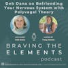 S3E7: Deb Dana on Befriending Your Nervous System with Polyvagal Theory