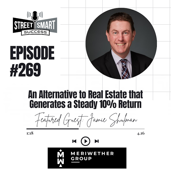 269: An Alternative To Real Estate That Generates A Steady 10% Return