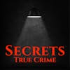 Secrets True Crime