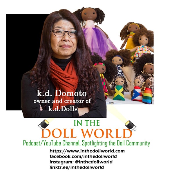 K.D. Domoto, owner and creator of k.d. Dolls on In The Doll World doll podast