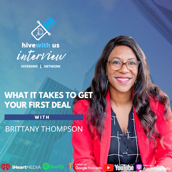 Ep 186- What It Takes To Get Your First Deal With Brittany Thompson