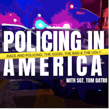Is POLICE CULTURE the problem? Dr. Frank Tortorello (Cultural Anthrpologist) shares his insights