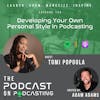 Ep138: Developing Your Own Personal Style In Podcasting - Tomi Popoola