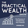 The Process of Transforming Your Finances  - Episode 44