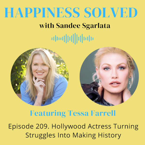 209. Hollywood Actress Turning Struggles Into Making History with Tessa Farrell